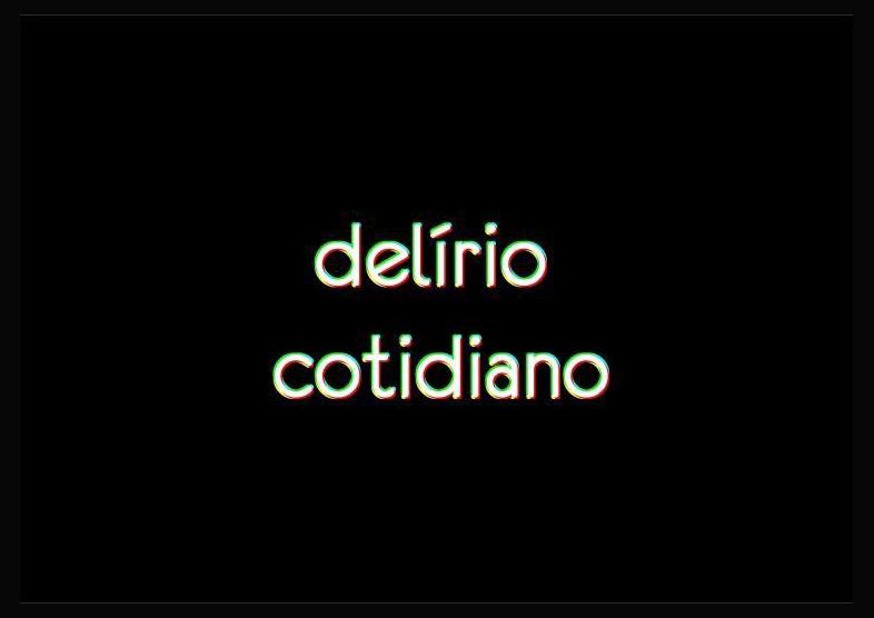 Delírio Cotidiano