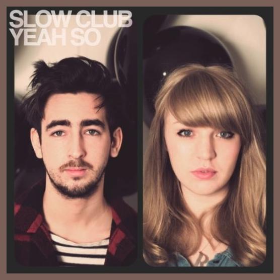 Slow Club photo 1