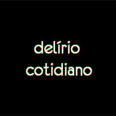 Delírio Cotidiano
