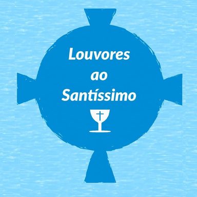 Louvores ao Santíssimo